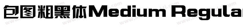 包图粗黑体Medium Regular字体转换